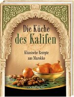 ISBN 9783811226128: Die Küche des Kalifen. Klassische Rezepte aus Marokko.