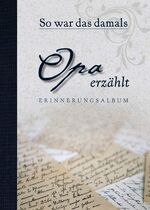 So war das damals - Opa erzählt - Erinne