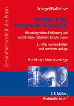 Verträge in der Integrierten Versorgung – Mit umfangreicher Einführung und ausführlichen rechtlichen Erläuterungen