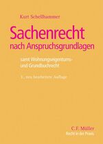 ISBN 9783811435315: Sachenrecht nach Anspruchsgrundlagen : samt Wohnungseigentums- und Grundbuchrecht