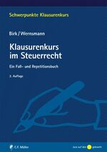 Klausurenkurs im Steuerrecht – Ein Fall- und Repetitionsbuch