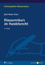 ISBN 9783811497337: Klausurenkurs im Handelsrecht: Ein Fallbuch von Karl-Heinz Fezer