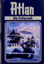 NN.: Atlan 18. Die Folterwelt NN.: Atlan 18. Die Folterwelt