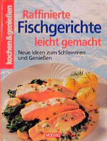 ISBN 9783811815889: Raffinierte Fischgerichte leicht gemacht