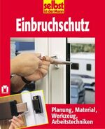 ISBN 9783811817364: Einbruchschutz: Planung, Material, Werkzeug, Arbeitstechniken