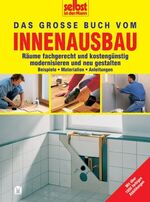 ISBN 9783811819948: Das grosse Buch vom Innenausbau – Räume fachgerecht und kostengünstig modernisieren und neu gestalten