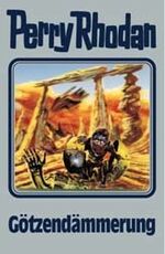 Perry Rhodan: 62., Götzendämmerung