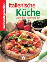 Italienische Küche - [vielseitig, lecker und gut]