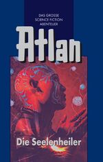 ISBN 9783811841130: Atlan  Die Seelenheiler  Perry Rhodan