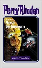 ISBN 9783811875180: Fleisch der Erinnerung. Perry Rhodan. Autorenbibliothek 03. Borsch, Frank