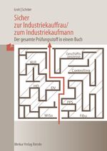 ISBN 9783812004206: Sicher zur Industriekauffrau / zum Industriekaufmann – - Der gesamte Prüfungsstoff in einem Buch