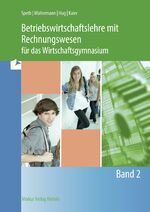 ISBN 9783812004985: Betriebswirtschaftslehre mit Rechnungswesen für das Wirtschaftsgymnasium – Band 2