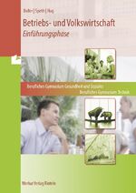 ISBN 9783812005913: Betriebs- und Volkswirtschaft - Einführungsphase - BG Technik + BG Gesundheit und Soziales