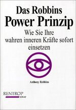 ISBN 9783812502009: Das Robbins Power Prinzip – Wie Sie Ihre wahren inneren Kräfte sofort einsetzen