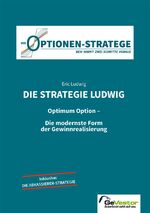 ISBN 9783812522533: Die Strategie Ludwig – Optimal Optionen - Die modernste Form der Gewinnrealisierung