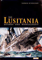 ISBN 9783813206814: Die Lusitania. Mythos und Wirklichkeit.