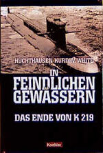 ISBN 9783813206883: In feindlichen Gewässern: Der Untergang von K-219 Der Untergang von K-219