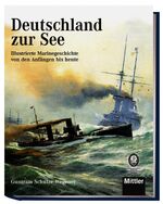 ISBN 9783813208856: Deutschland zur See – Illustrierte Marinegeschichte von den Anfängen bis heute