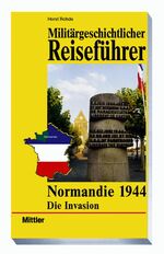 ISBN 9783813209013: Normandie 1944 - die Invasion