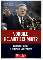 ISBN 9783813211245: Vorbild Helmut Schmidt? - Politische Führung in Krisen und Katastrophen