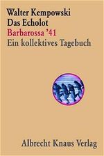 ISBN 9783813502053: Das Echolot - Barbarossa '41 - Ein kollektives Tagebuch - (1. Teil des Echolot-Projekts)