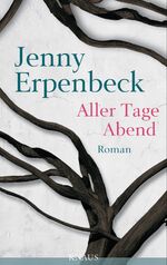 Jenny Erpenbeck: Aller Tage Abend: Roman