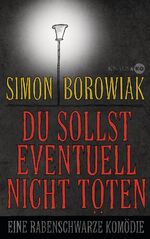 ISBN 9783813505108: Du sollst eventuell nicht töten - Eine rabenschwarze Komödie