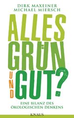 Alles grün und gut? - Eine Bilanz des ökologischen Denkens