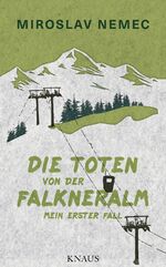 ISBN 9783813507027: Die Toten von der Falkneralm - Mein erster Fall