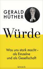 ISBN 9783813507836: Würde - Was uns stark macht - als Einzelne und als Gesellschaft