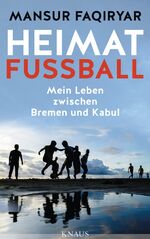 ISBN 9783813508086: Heimat Fußball: Mein Leben zwischen Bremen und Kabul