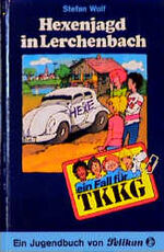 Stefan Wolf: TKKG. Hexenjagd in Lerchenb