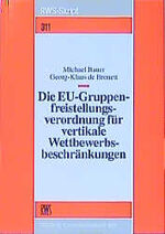 ISBN 9783814503110: Die EU- Gruppenfreistellungsverordnung für vertikale Wettbewerbsbeschränkungen.