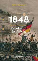 ISBN 9783814802619: 1848 - Revolution in Berlin