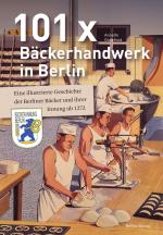 ISBN 9783814803159: 101 x Bäckerhandwerk in Berlin | Eine illustrierte Geschichte der Berliner Bäcker und ihrer Innung ab 1272 | Annette Godefroid | Buch | 160 S. | Deutsch | 2024 | Bebra Verlag | EAN 9783814803159