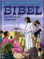 ISBN 9783815016152: Die Heilung des Gelähmten – Meine erste Kinderbibel