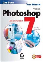 Photoshop 7 - das Buch - [für PC und Mac ; mit Vierfarbteil]