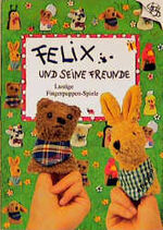 ISBN 9783815715444: Felix und seine Freunde: Lustige Fingerpuppen-Spiele