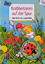 Krabbeltieren auf der Spur – Das Buch zur Lupendose