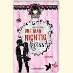 ISBN 9783815751503: Wie man richtig küsst – (Rebella)