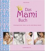 ISBN 9783815780015: Das Mami Buch: Schwangerschaft, Geburt und die zehn Monate danach