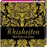 ISBN 9783815797914: Weisheiten: Von Frau zu Frau (Geschenkbücher - BiblioPhilia)