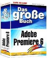 Das große Buch Adobe Premiere 6