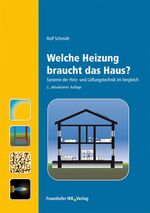 ISBN 9783816781578: Welche Heizung braucht das Haus? - Systeme der Heiz- und Lüftungstechnik im Vergleich.