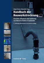 ISBN 9783816784494: Handbuch der Bauwerkstrocknung.: Ursachen, Diagnose und Sanierung von Wasserschäden in Gebäuden. Knaut, Jürgen and Berg, Alexander