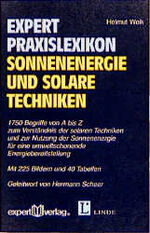 Expert Praxislexikon Sonnenenergie und solare Techniken - 1750 Begriffe von A - Z zum Verständnis der solaren Techniken und zur Nutzung der Sonnenenergie für eine umweltschonende Energiebereitstellung