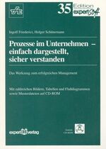 Prozesse im Unternehmen – einfach dargestellt, sicher verstanden - Das Werkzeug zum erfolgreichen Management