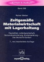 Zeitgemäße Materialwirtschaft mit Lagerhaltung - Flexibilität, Lieferbereitschaft, Bestandsreduzierung, Kostensenkung - Das deutsche Kanban