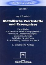 ISBN 9783816925293: Metallische Werkstoffe und Erzeugnisse - Europäische und deutsche Bezeichnungssysteme – Technische Lieferbedingungen – Qualitätsnachweise. Leitfaden für die Praxis in Ausbildung, Studium und Beruf