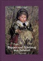 ISBN 9783817010059: Puppen und Spielzeug aus Zelluloid : Handbuch der deutschen Fertigung